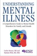 Understanding Mental Illness di Carlin Barnes, Marketa Wills edito da Skyhorse Publishing
