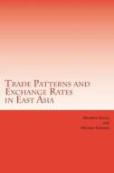 Trade Patterns and Exchange Rates in East Asia: Research Monograph di Mizanur Rahman edito da Createspace