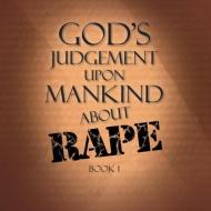 God's Judgement upon Mankind about Rape di Terry Alexander edito da Xlibris