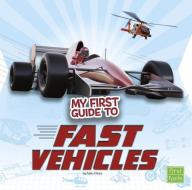 My First Guide to Fast Vehicles di Nikki Potts edito da CAPSTONE PR