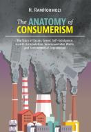 The Anatomy of Consumerism di H. Ramhormozi edito da FriesenPress