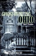 Ghosthunting Ohio di John B. Kachuba edito da CLERISY PR