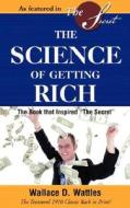 The Science Of Getting Rich di Wallace D Wattles edito da Wheatmark