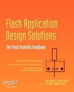 Flash Application Design Solutions: The Flash Usability Handbook di Nick Cheung, Craig Bryant edito da SPRINGER A PR TRADE