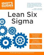 The Complete Idiot's Guide to Lean Six SIGMA: Get the Tools You Need to Build a Lean, Mean Business Machine di Breakthrough Management Group, Neil Decarlo edito da ALPHA BOOKS