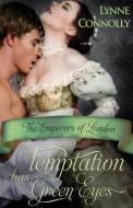 Temptation Has Green Eyes di Lynne Connolly edito da KENSINGTON