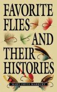 Favorite Flies and Their Histories di Mary Orvis Marbury edito da SKYHORSE PUB