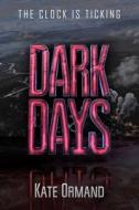 Dark Days di Kate Ormand edito da SKY PONY PR