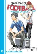 Sayonara, Football 15 di Naoshi Arakawa edito da KODANSHA COMICS