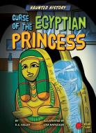 Curse of the Egyptian Princess di K. C. Kelley edito da BEAR CLAW BOOKS