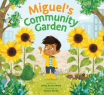 Miguel's Community Garden di Janay Brown-Wood edito da PEACHTREE PUBL LTD