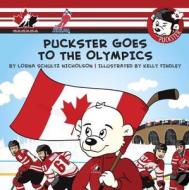 Puckster Goes to the Olympics di Lorna Schultz Nicholson edito da TUNDRA BOOKS INC