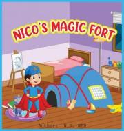 Nico's Magic Fort: A Children's Story of Imagination and Adventure di N. K. Web edito da LIGHTNING SOURCE INC