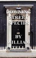 DOWNING STREET SPECIES di William Tell edito da FeedaRead.com