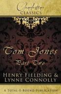 Clandestine Classics: Tom Jones Part Two di Lynne Connolly, Henry Fielding edito da TOTAL E BOUND PUB