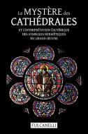 Le Mystère des cathédrales et l'interprétation ésotérique des symboles hermétiques du Grand-¿uvre di Fulcanelli edito da Discovery Publisher