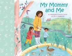 My Mommy and Me: A Keepsake Activity Book to Fill in Together di Arcturus Publishing edito da ARCTURUS PUB