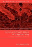 Unfair Contract Terms in European Law di Paolisa Nebbia edito da Hart Publishing