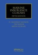 Marine Insurance Clauses di Geoffrey N. Hudson edito da Informa Law from Routledge