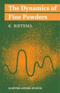 The Dynamics of Fine Powders di K. Rietema edito da Springer Netherlands