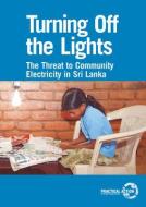 Turning off the Lights di Stephen Thomas edito da Practical Action Publishing