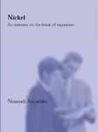 Nickel: An Industry on the Brink of Expansion di Nnamdi Anyadike edito da Woodhead Publishing