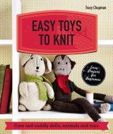 Easy Toys to Knit di Tracy Chapman edito da Pavilion Books