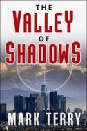 The Valley of Shadows di Mark Terry edito da OCEANVIEW PUB INC