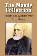 The Moody Collection, Insight and Wisdom from D. L. Moody - That Gospel Sermon on the Blessed Hope, Sovereign Grace, Sow di Dwight Lyman Moody edito da Bottom of the Hill Publishing
