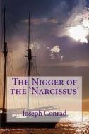 The Nigger of the 'Narcissus' di Joseph Conrad edito da Createspace Independent Publishing Platform