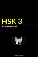 Hsk 3 Vokabelbuch: Vokabel, Pinyin Und Beispielsatze di Pinhok Languages edito da Createspace Independent Publishing Platform