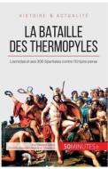 Ebook La bataille des Thermopyles di Vincent Gentil, 50minutes edito da 50Minutes.fr