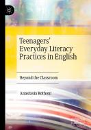 Teenagers' Everyday Literacy Practices in English di Anastasia Rothoni edito da Springer International Publishing