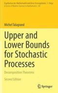 Upper And Lower Bounds For Stochastic Processes di Michel Talagrand edito da Springer Nature Switzerland AG