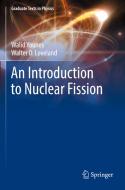 An Introduction to Nuclear Fission di Walter D. Loveland, Walid Younes edito da Springer International Publishing