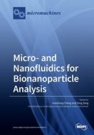 Micro- And Nanofluidics For Bionanoparticle Analysis edito da Mdpi Ag