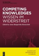 Competing Knowledges on a Global Scale - Wissen im Widerstreit edito da de Gruyter Oldenbourg