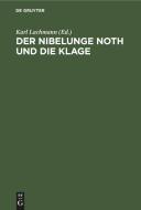 Der Nibelunge Noth und die Klage edito da De Gruyter