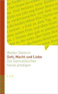 Gott, Macht und Liebe di Walter Dietrich edito da Theologischer Verlag Ag