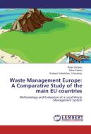 Waste Management Europe: A Comparative Study of the main EU countries di Paolo Sospiro, Silvia Fabrizi, Rostand Yebetchou Tchounkeu edito da LAP Lambert Academic Publishing