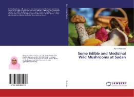 Some Edible and Medicinal Wild Mushrooms at Sudan di Rania Ramadan edito da LAP Lambert Academic Publishing