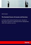 The Standard Course of Lessons and Exercises di John Curwen edito da hansebooks