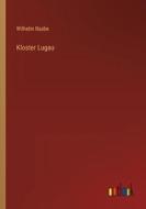 Kloster Lugau di Wilhelm Raabe edito da Outlook Verlag