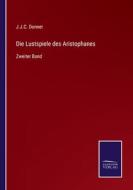 Die Lustspiele des Aristophanes di J. J. C. Donner edito da Salzwasser-Verlag