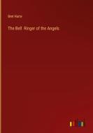 The Bell  Ringer of the Angels di Bret Harte edito da Outlook Verlag