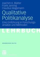 Qualitative Politikanalyse di Joachim Blatter, Frank Janning, Claudius Wagemann edito da VS Verlag für Sozialwissenschaften