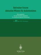 Aktuelles Wissen Fur Anasthesisten di R Purschke edito da Springer-verlag Berlin And Heidelberg Gmbh & Co. Kg