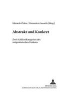 Abstrakt und Konkret - Zwei Schlüsselkategorien des zeitgenössischen Denkens edito da Lang, Peter GmbH
