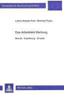 Das Arbeitsfeld Werbung di Lothar Weeser-Krell, Manfred Ploetz edito da Lang, Peter GmbH