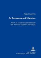 On Democracy and Education di Robert Weinrich edito da Lang, Peter GmbH